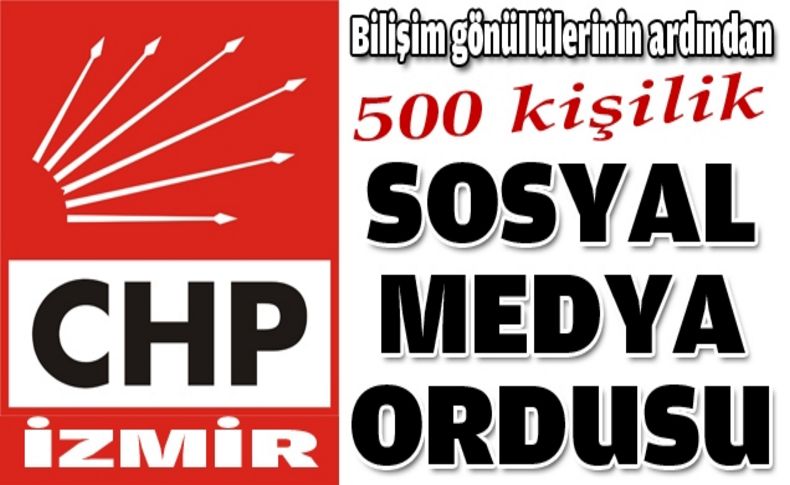 CHP İzmir sosyal medya ordusu kurdu!