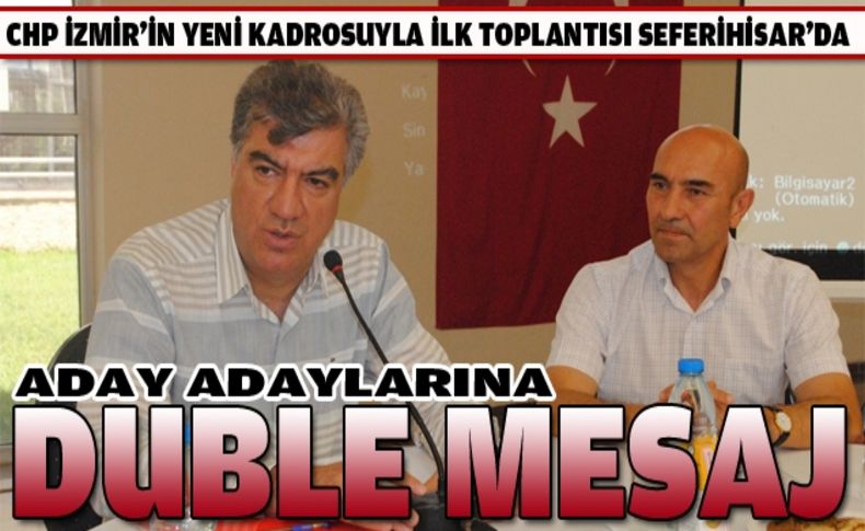 CHP İzmir’de örgüte ‘duble’ mesaj!