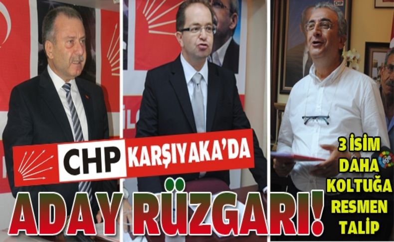 CHP Karşıyaka'da adaylar artıyor!