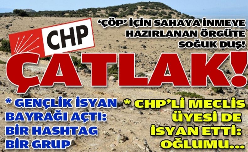CHP'de çöp çatlağı derinleşiyor!