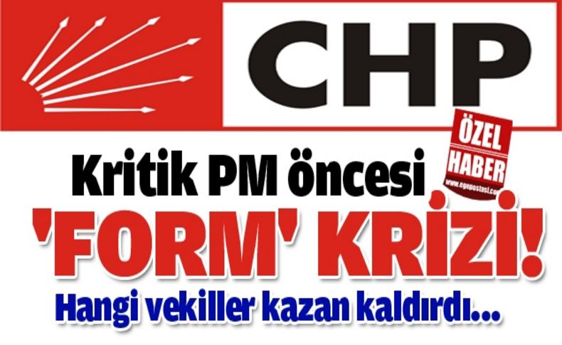 CHP’de form krizi
