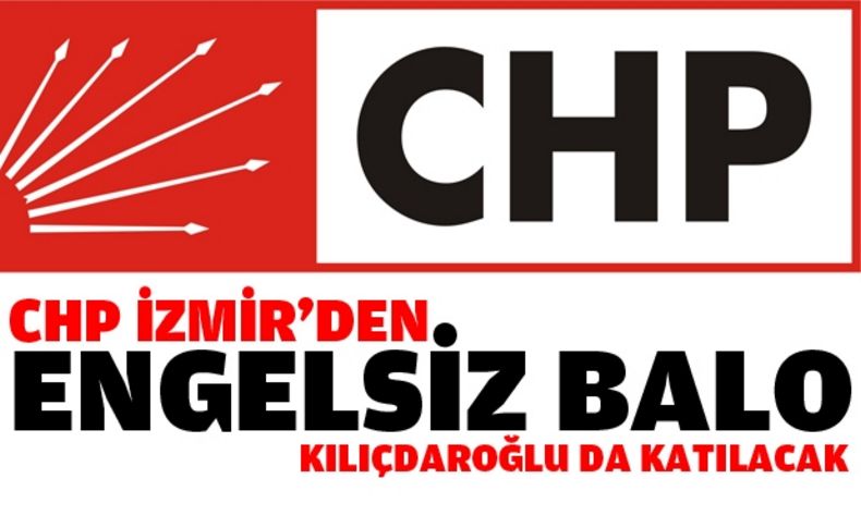 CHP’den engelsiz balo