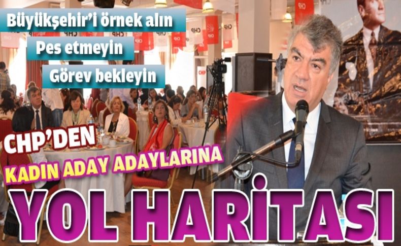 CHP'den kadın aday adaylarına yol haritası