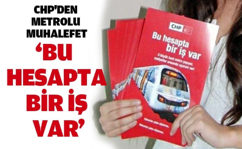 CHP'den metrolu muhalefet