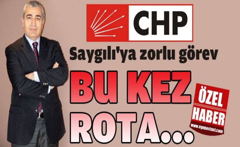 CHP'li Saygılı'ya zor görev