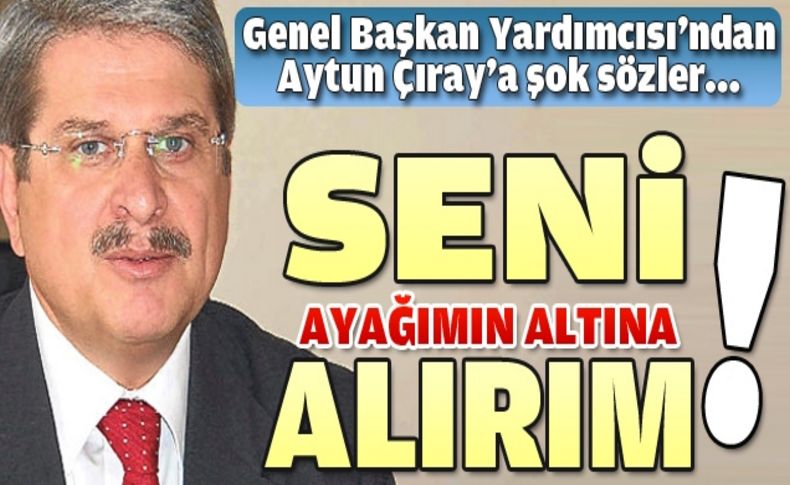 CHP'li vekil tehdit etti: Seni ayağımın altına alırım