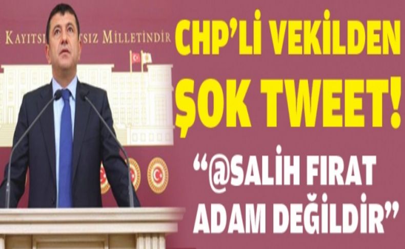 CHP'lilerden Fırat'a ağır sözler