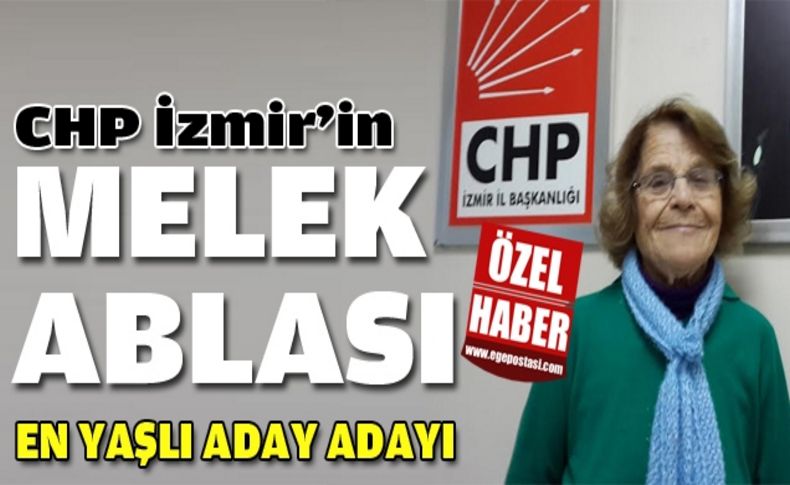 CHP’nin en yaşlı aday adayı: Melek Abla!