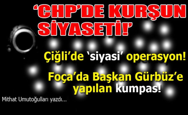 Çiğli’de siyasi operasyon! Foça’da Başkan Gürbüz’e yapılan kumpas!