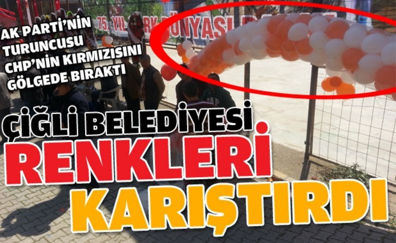 Çiğli Belediyesi seçtiği balon rengi ile şaşırttı