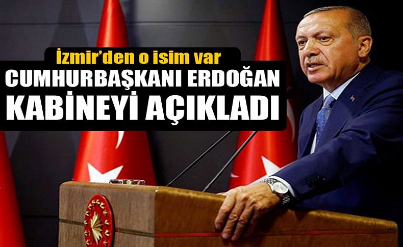Cumhurbaşkanı Erdoğan yeni kabineyi açıkladı