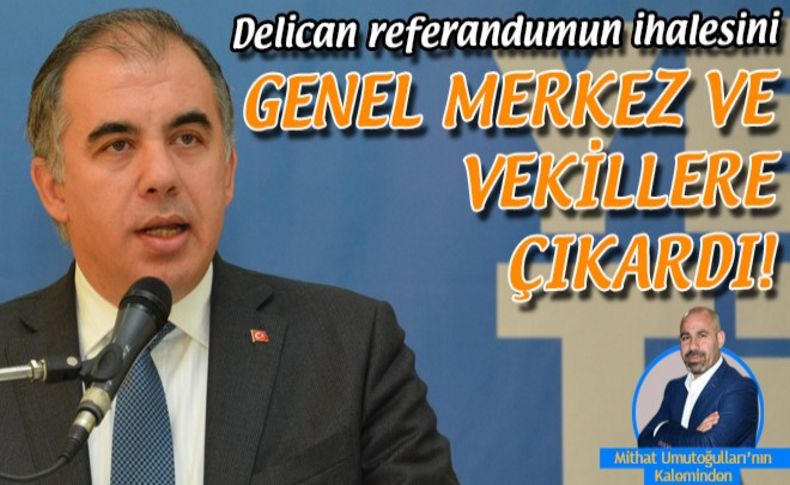 Delican faturayı genel merkeze kesti