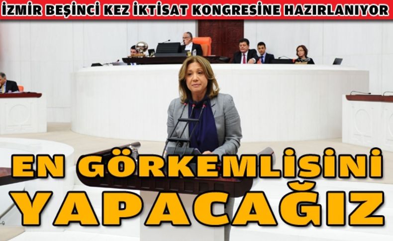 Denizli: İzmirliler olarak 5. İktisat kongresine sahip çıkacağız