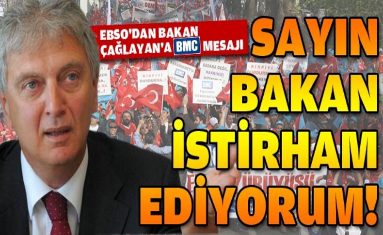 EBSO Başkanı Yorgancılar: BMC üretime devam etmeli