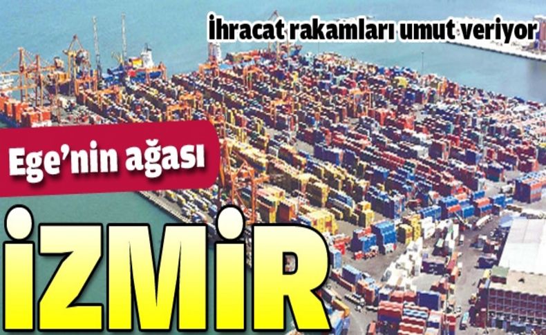 Ege Bölgesi’nin sekiz aylık ihracatı 12 milyar dolara yaklaştı