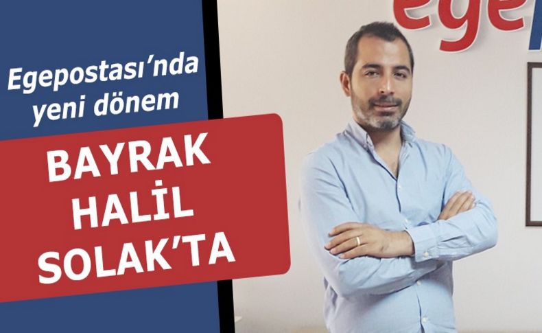 Egepostası'nda bayrak Halil Solak'ta