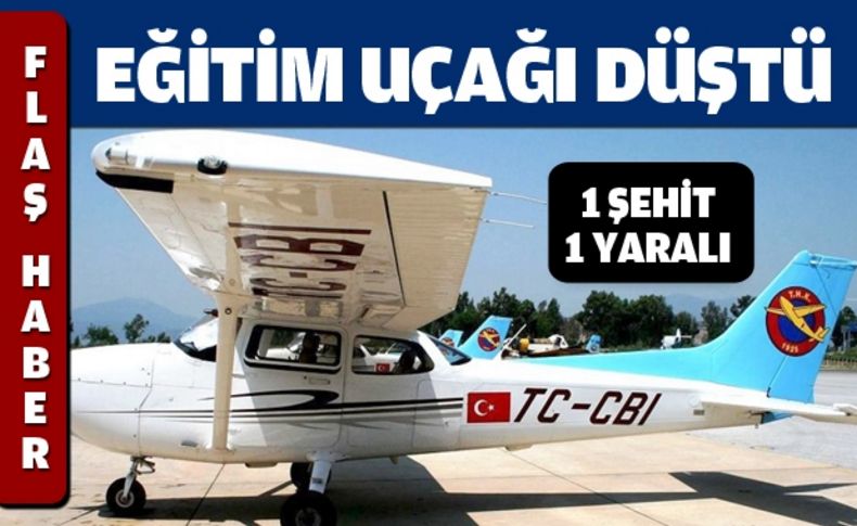 Eğitim Uçağı düştü: 1 ölü 1 yaralı