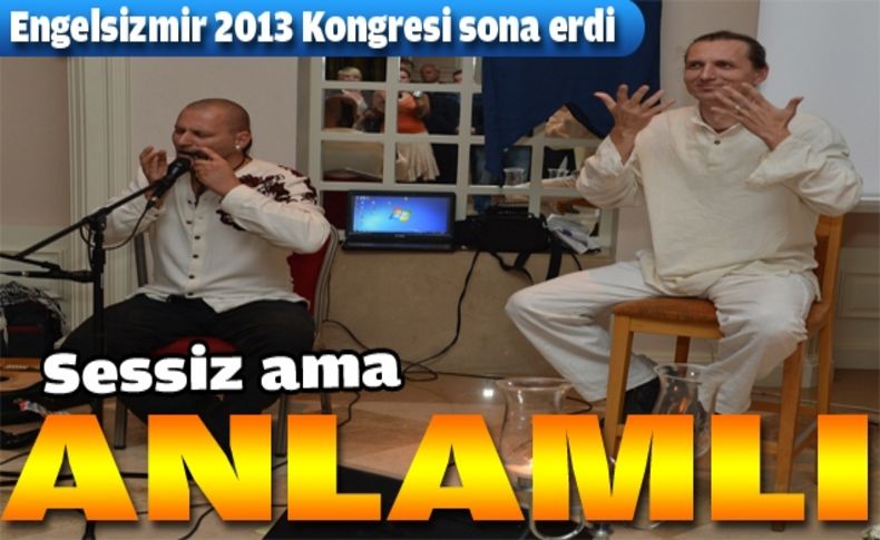 Engelsizmir Kongresi “sessiz şarkı” ile bitti