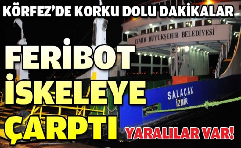 Feribot iskeleye çarptı!