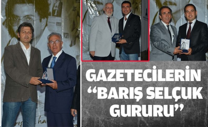 Gazetecilerin “Barış Selçuk gururu”