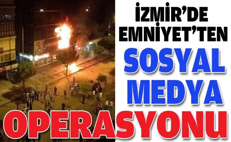 Gezi Parkı eylemleri kapsamında İzmir'de sosyal medya operasyonu