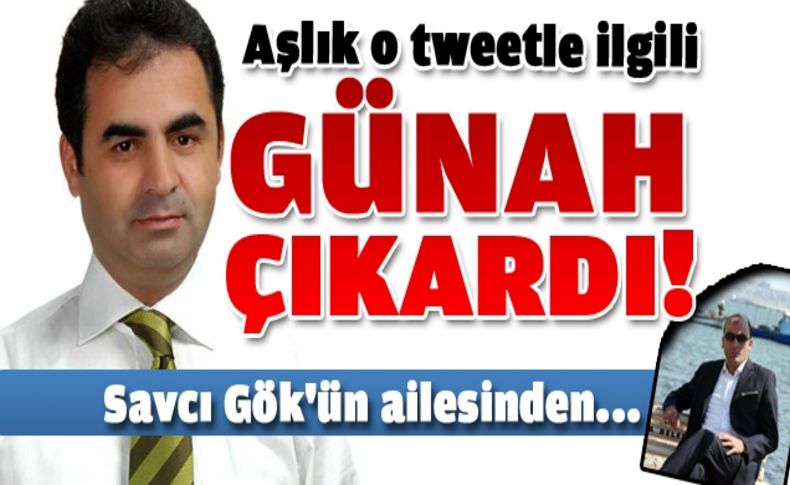 “Gök’ün ailesinden helallik isteyeceğim”
