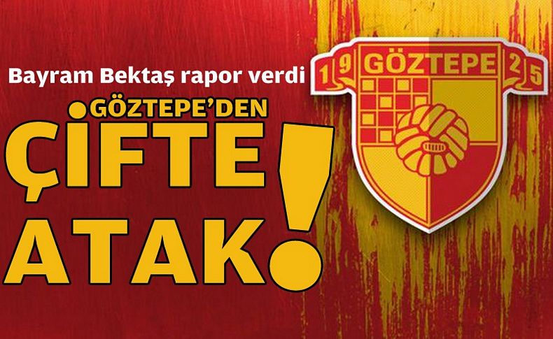 Göztepe'den çifte atak