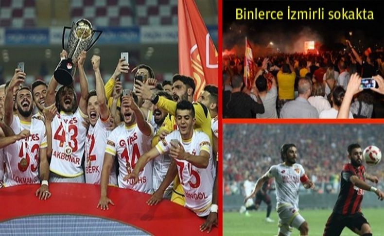 Göztepe Süper Lig’e yükseldi!