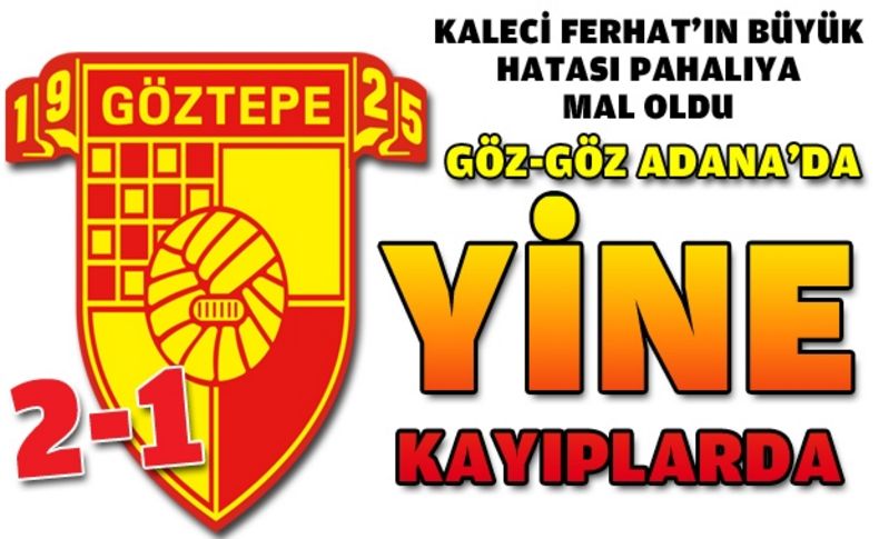 Göztepe Adana deplasmanından eli boş döndü