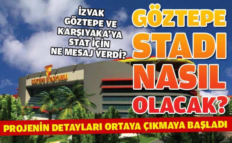 Göztepe'nin yeni stat projesi ortaya çıktı