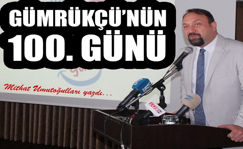 Gümrükçü'nün 100. günü