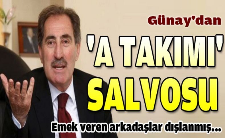 Günay: “Emek veren arkadaşlar dışlanmış”