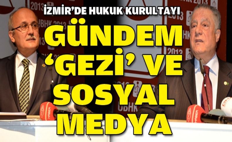 Hukuk Kurultayı’nda gündem Gezi ve sosyal medya