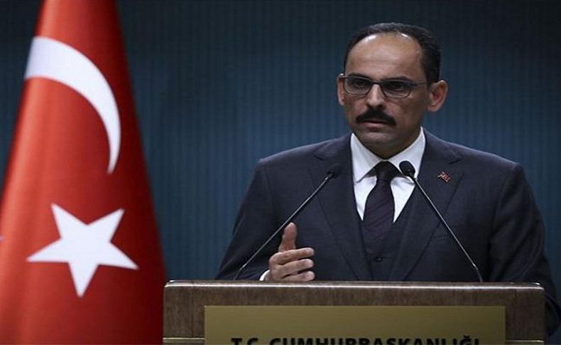 İbrahim Kalın: Türkiye güçlü ve kararlı