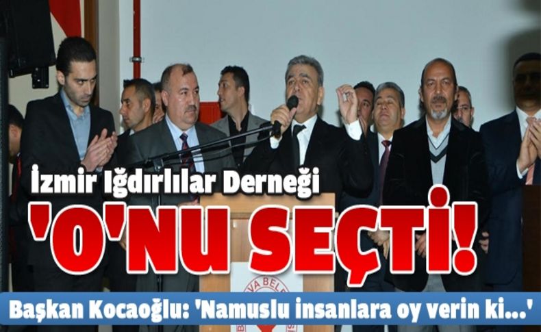 Iğdırlılar “Kocaoğlu” dedi