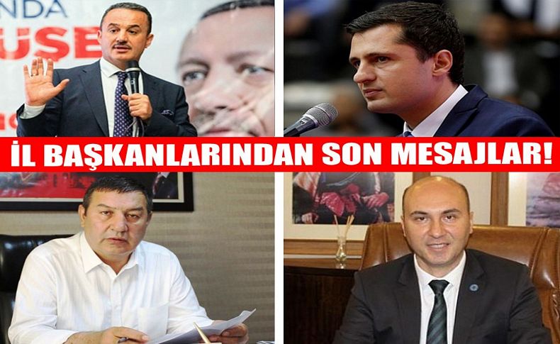 İl başkanlarından ‘Son Mesajlar’