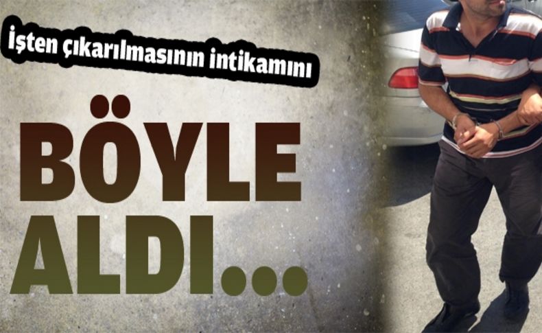 İntikamını böyle aldı