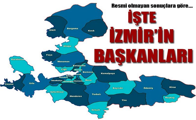 İşte İzmir'in yeni başkanları