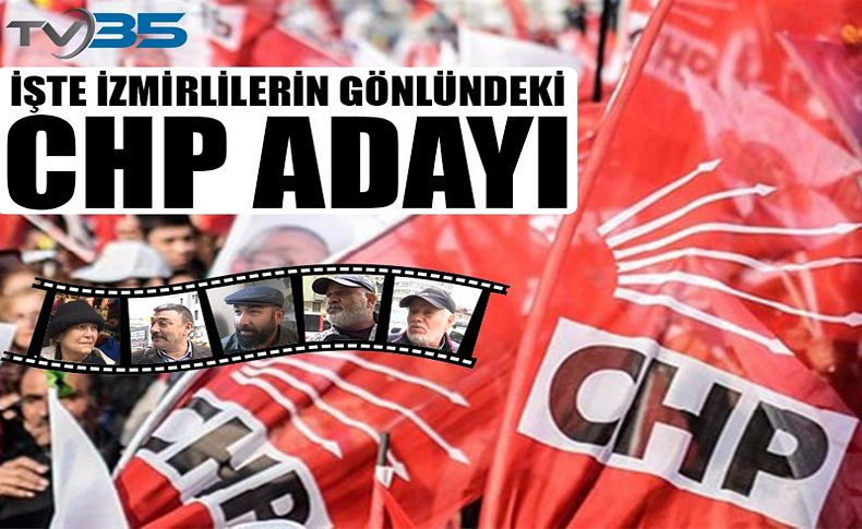 İşte İzmirlilerin gönlündeki CHP adayı!