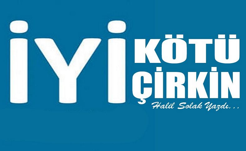 İyi, kötü, çirkin!