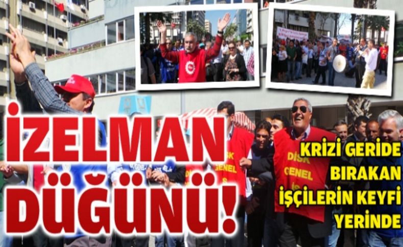 İZELMAN işçileri yargının verdiği kararı davul zurna ile kutladı