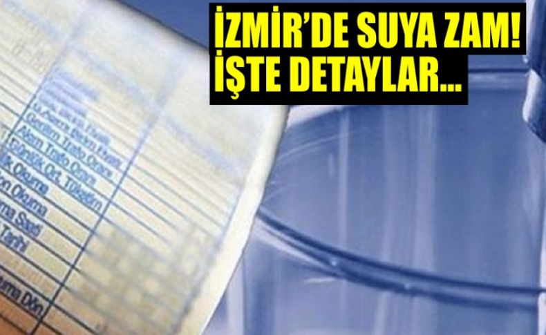 İzmir’de suya zam! İşte detaylar…