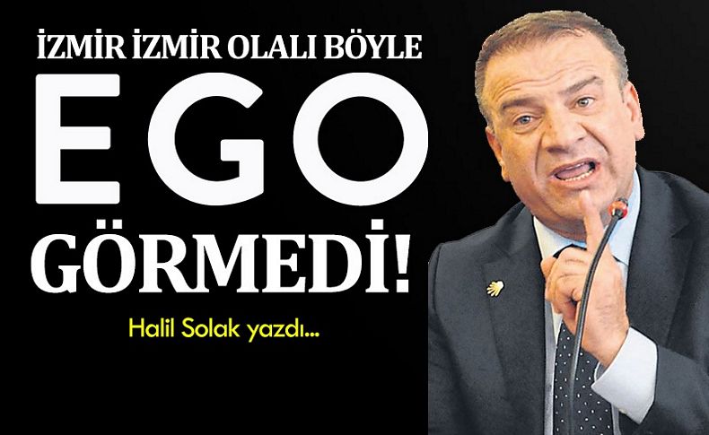 İzmir İzmir olalı böyle ego görmedi!