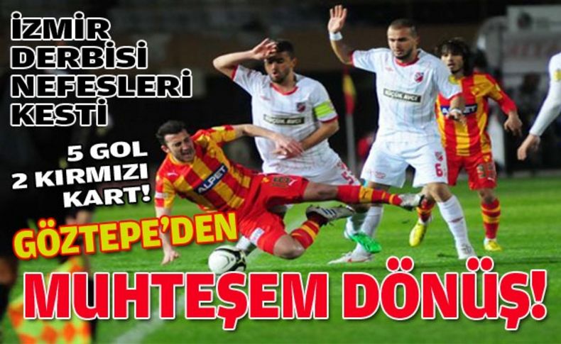 İzmir derbisini Göztepe kazandı:3-2