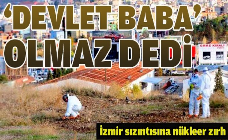 İzmir sızıntısına nükleer zırh