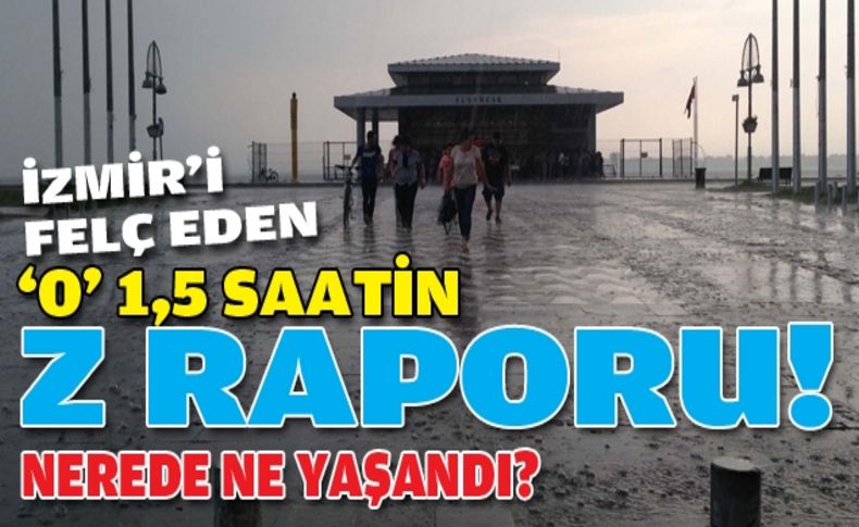 İzmir'i felç eden sağanağın ardından...