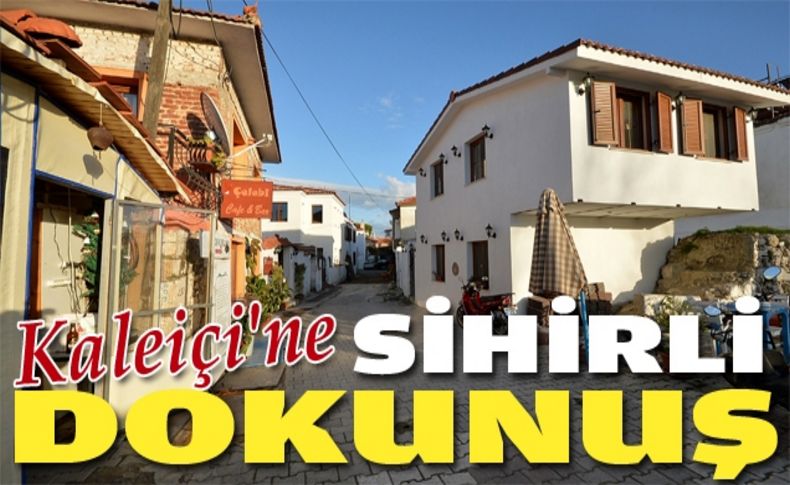 Kaleiçi'ne sihirli dokunuş