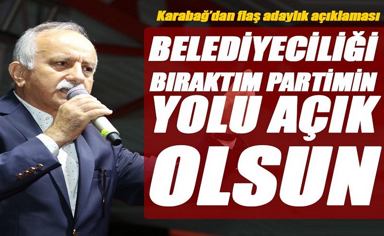 Karabağ’dan flaş adaylık açıklaması