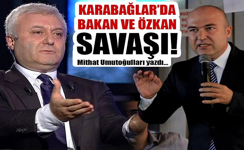 Karabağlar'da Özkan ve Bakan savaşı