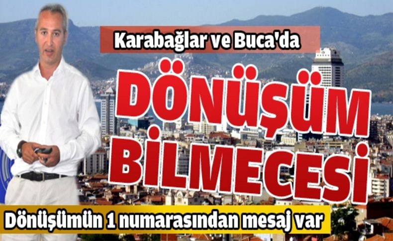 Karabağlar ve Buca'da dönüşüm bilmecesi